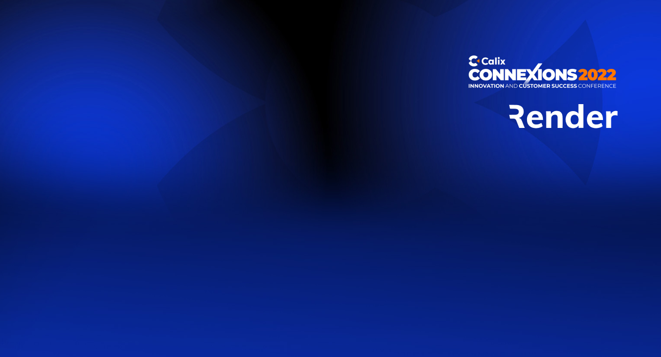 Meet Render at Calix ConneXions 2022