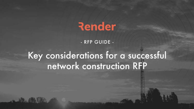 Your guide to de-risking the network construction RFP process