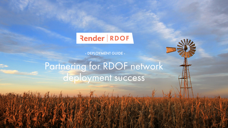 Your guide to RDOF network deployment success